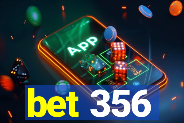 bet 356