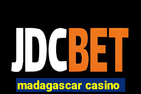 madagascar casino