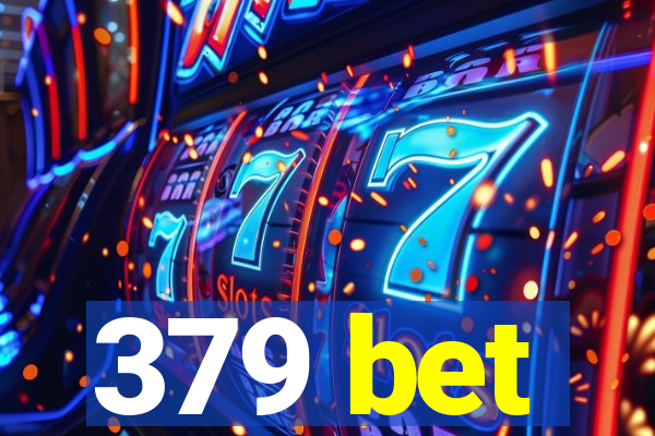 379 bet