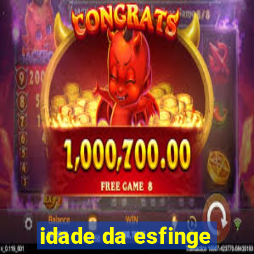 idade da esfinge