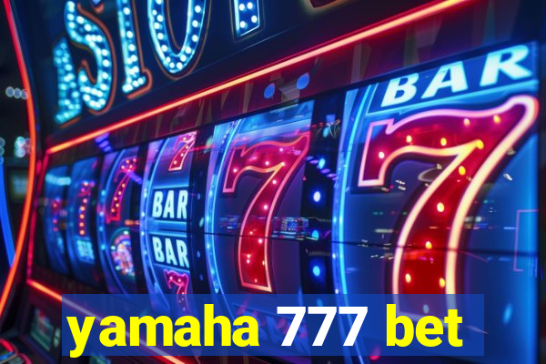 yamaha 777 bet