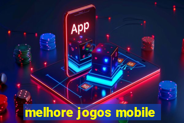 melhore jogos mobile