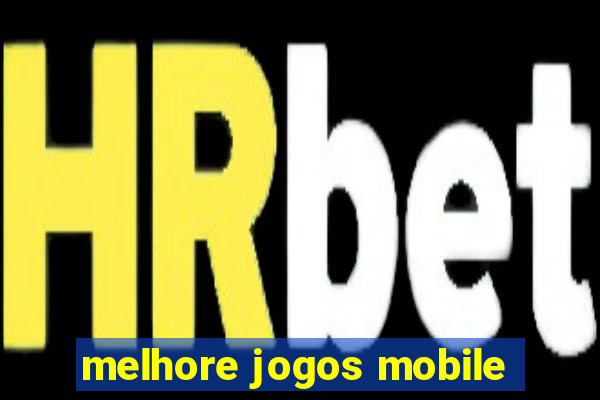 melhore jogos mobile