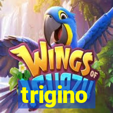 trigino