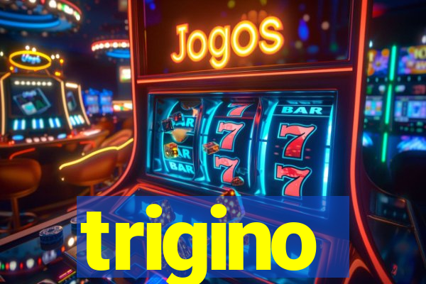 trigino