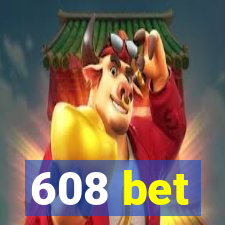 608 bet