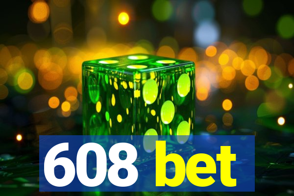 608 bet