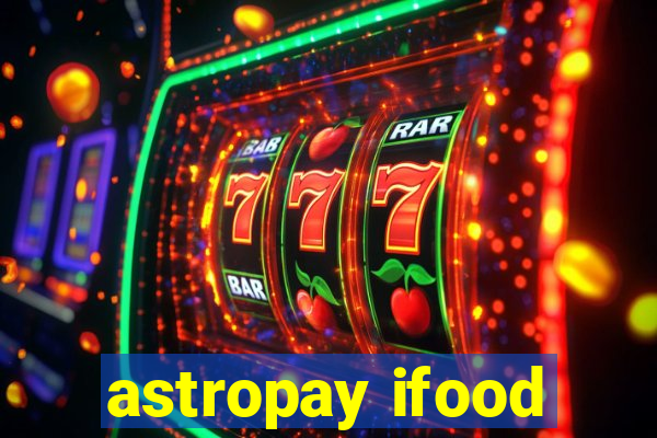 astropay ifood