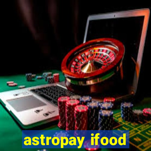 astropay ifood