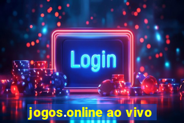 jogos.online ao vivo