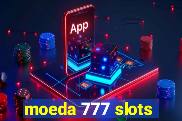 moeda 777 slots