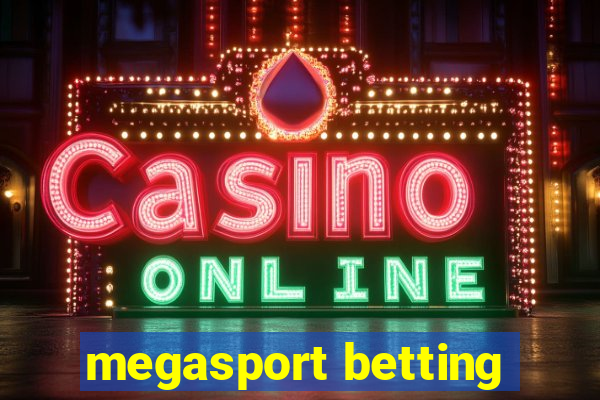 megasport betting