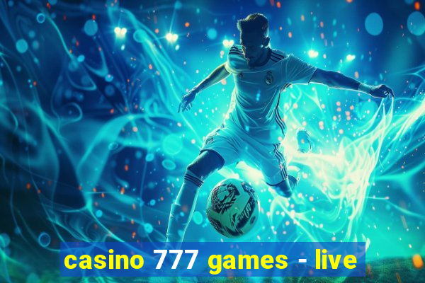 casino 777 games - live