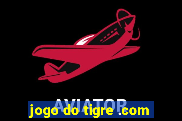 jogo do tigre .com