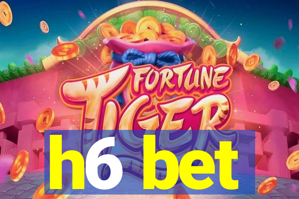 h6 bet