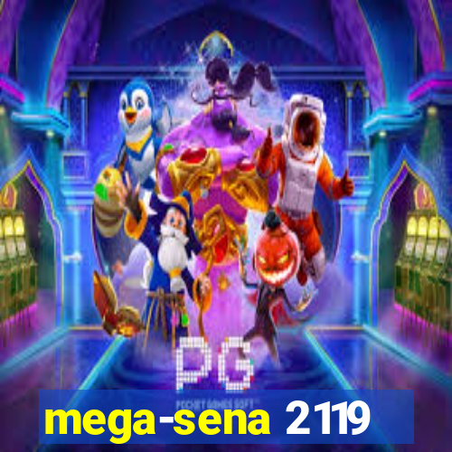 mega-sena 2119