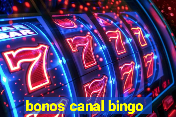 bonos canal bingo