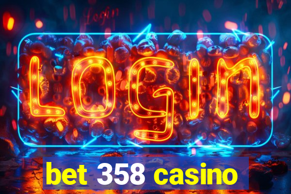 bet 358 casino