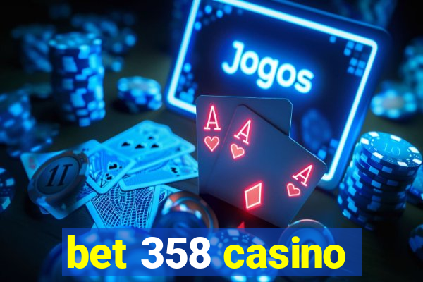 bet 358 casino