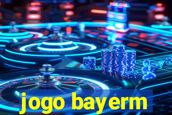 jogo bayerm