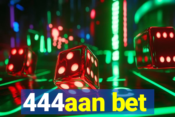 444aan bet