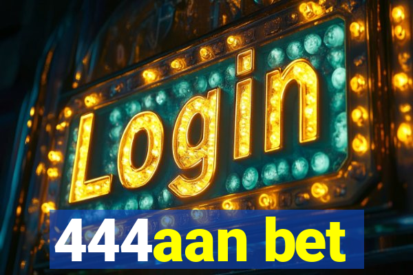 444aan bet