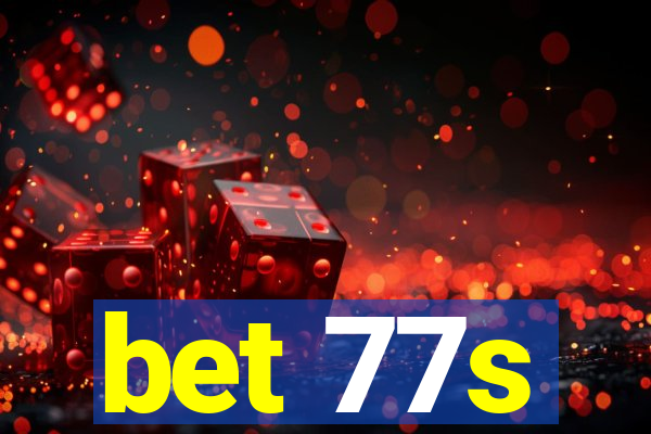 bet 77s