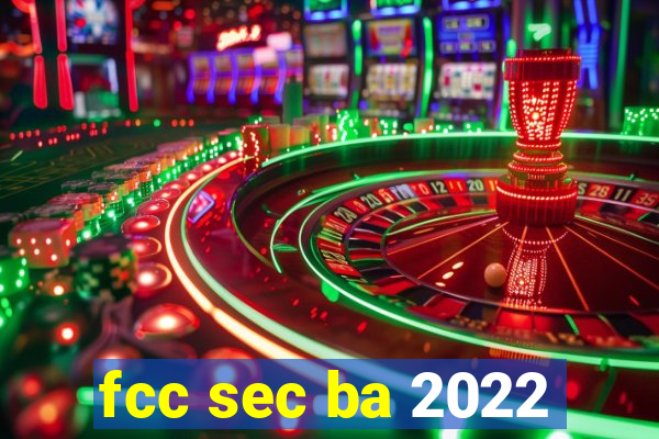 fcc sec ba 2022