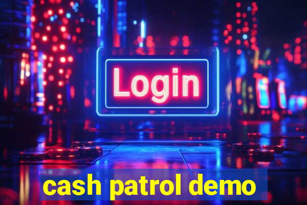 cash patrol demo