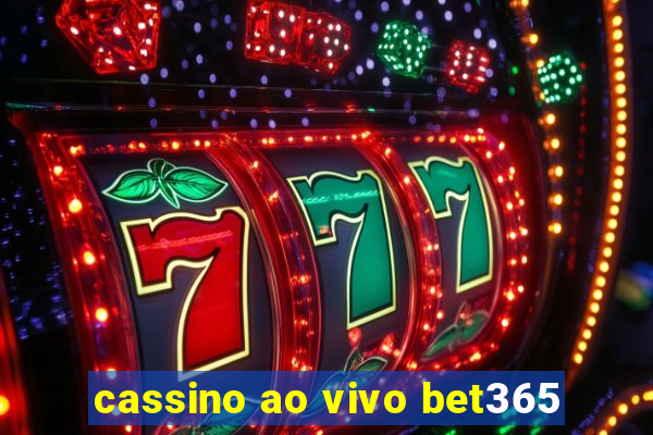 cassino ao vivo bet365