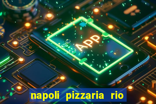 napoli pizzaria rio das pedras