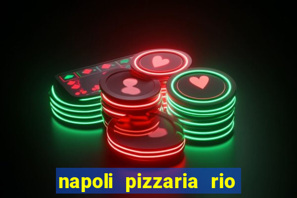 napoli pizzaria rio das pedras