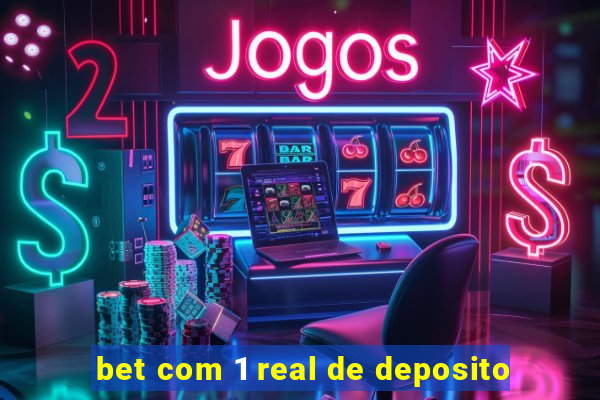 bet com 1 real de deposito