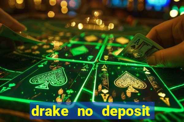 drake no deposit bonus codes 2020