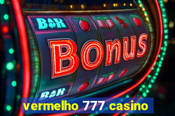 vermelho 777 casino