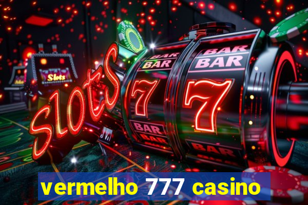 vermelho 777 casino