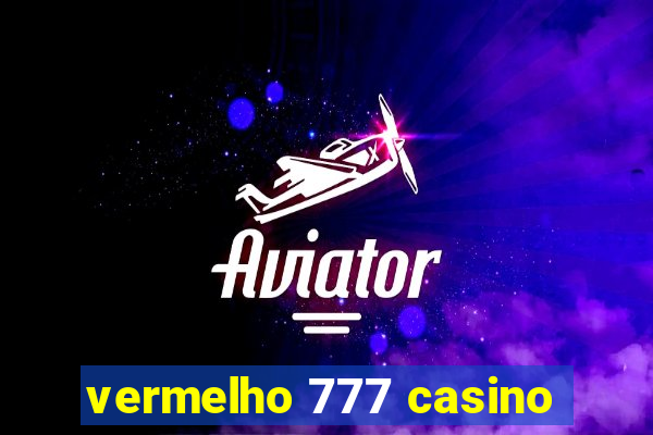 vermelho 777 casino