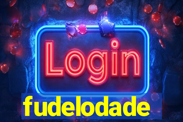 fudelodade