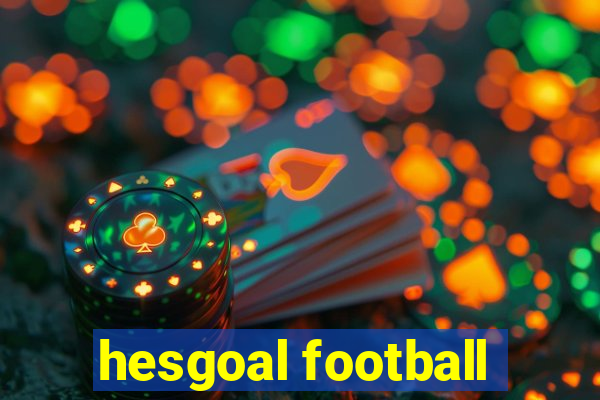 hesgoal football