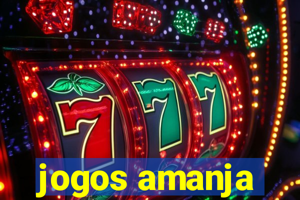 jogos amanja