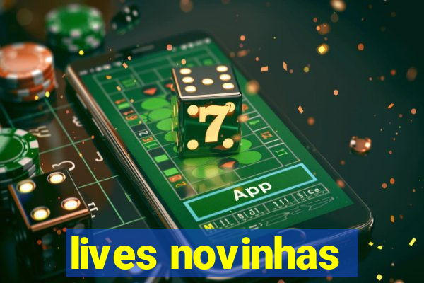 lives novinhas