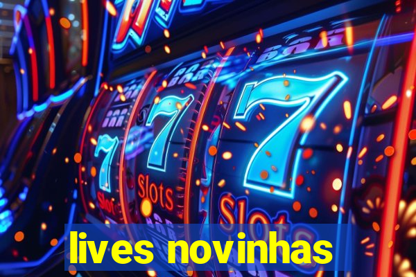 lives novinhas