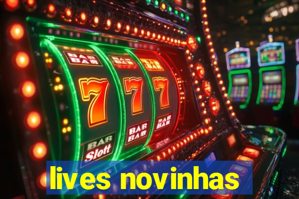 lives novinhas