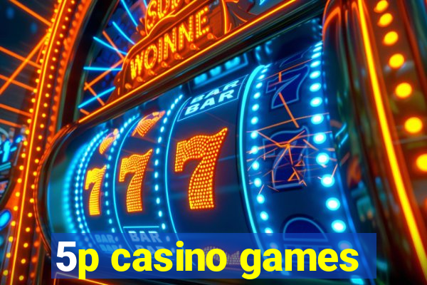 5p casino games