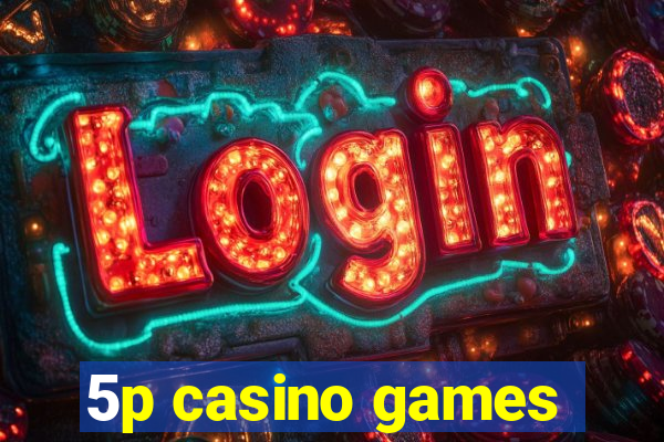 5p casino games