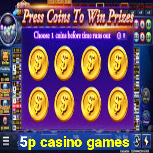 5p casino games