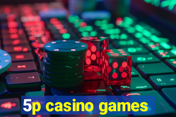 5p casino games