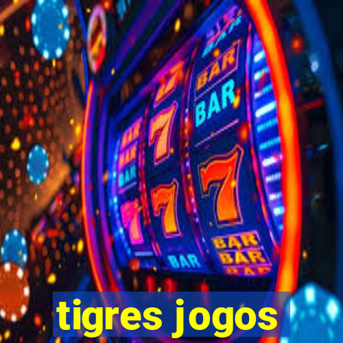 tigres jogos