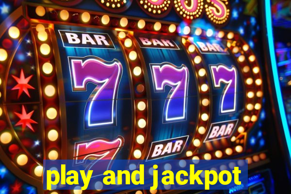 play and jackpot