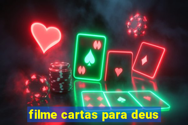 filme cartas para deus